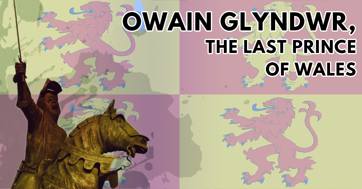 The Last Prince Of Wales, Owain Glyndŵr