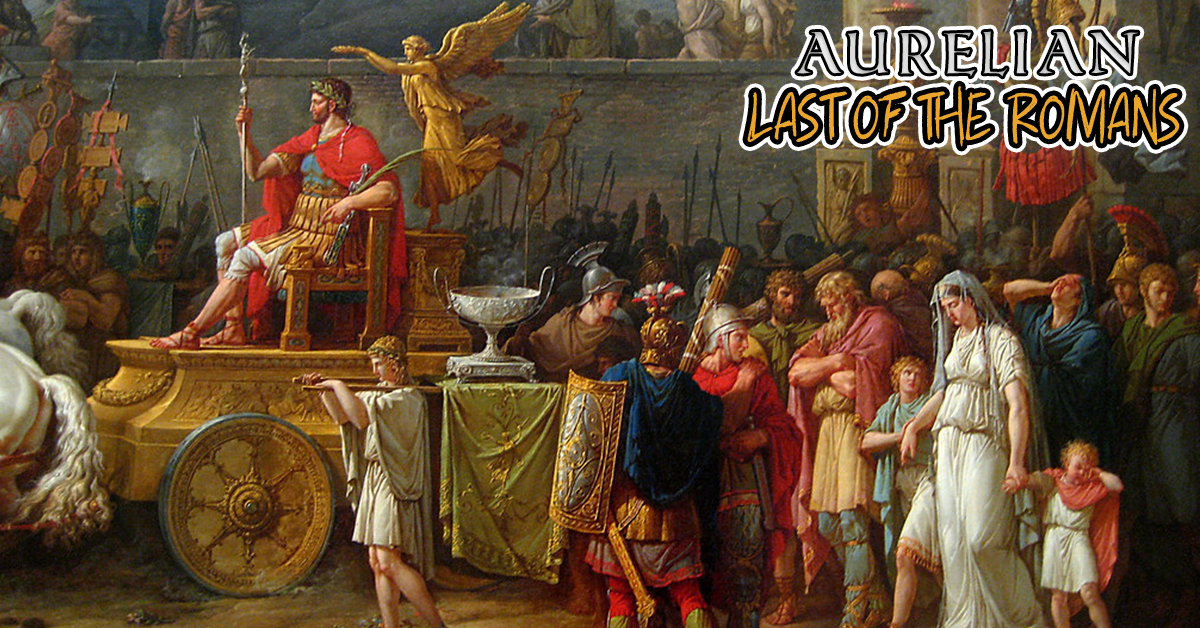 Last Of The Romans: Aurelian